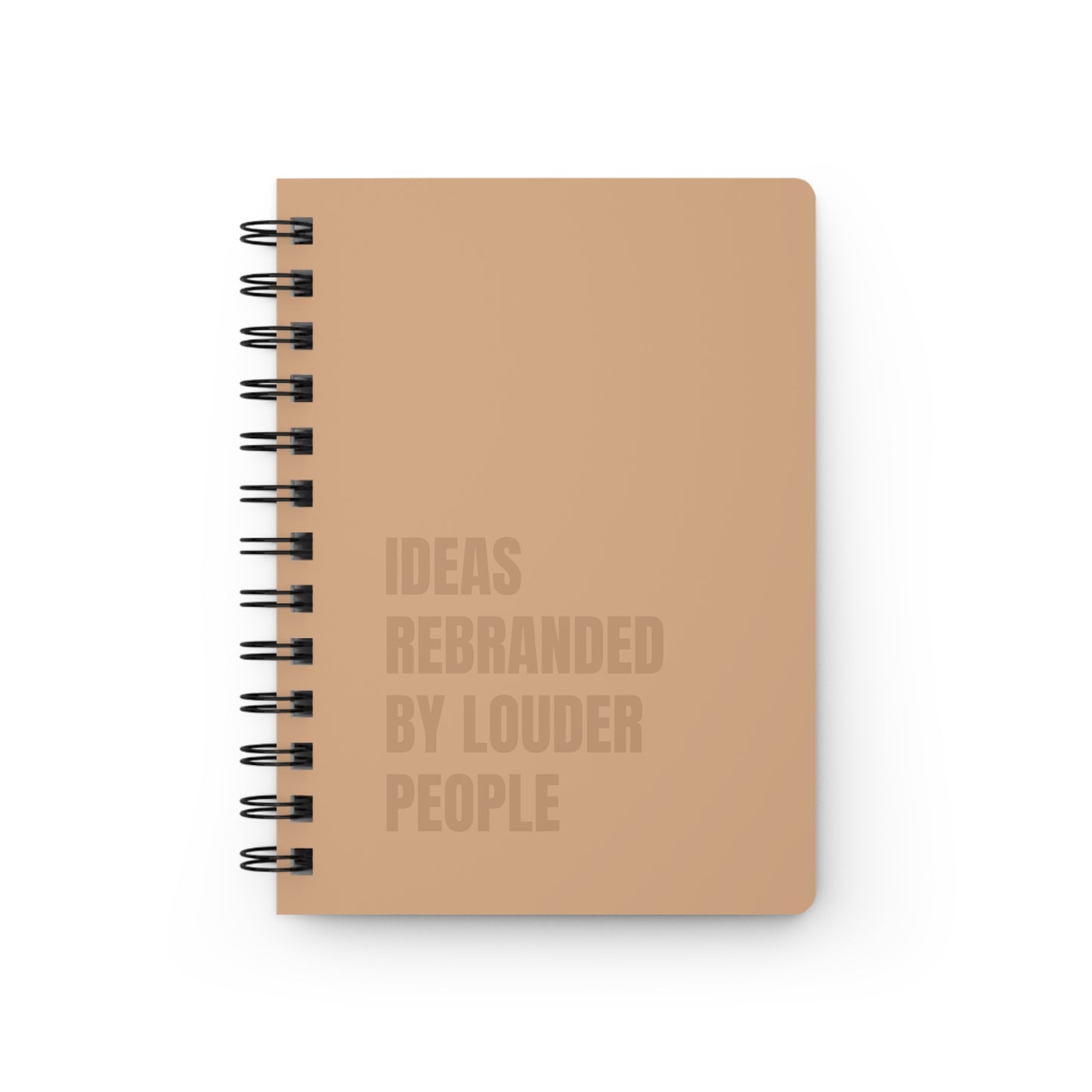 Ideas Rebranded By Louder People Spiral Bound Journal