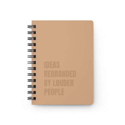 Ideas Rebranded By Louder People Spiral Bound Journal