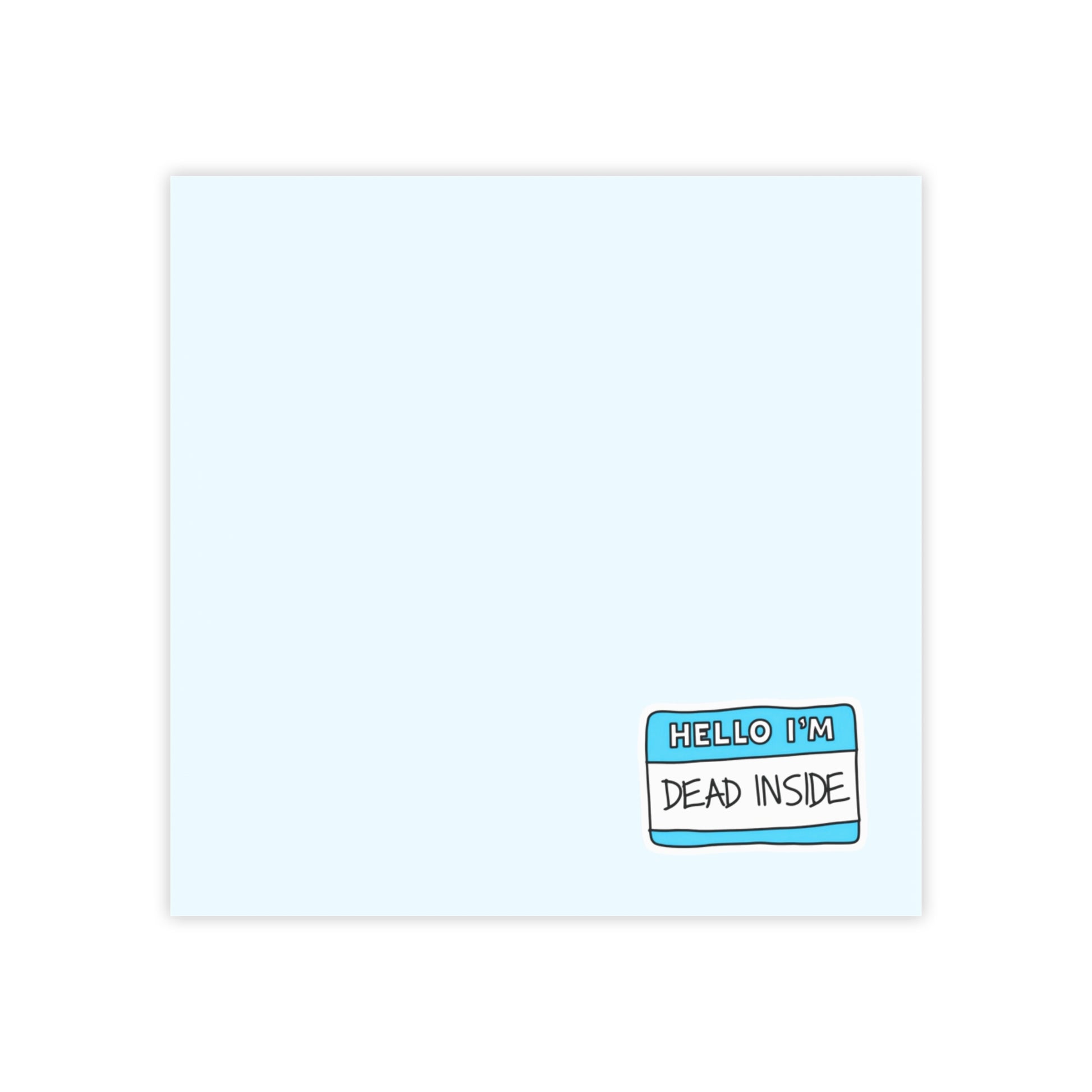 Note card with 'Hello I'm Dead Inside' text on a light blue background